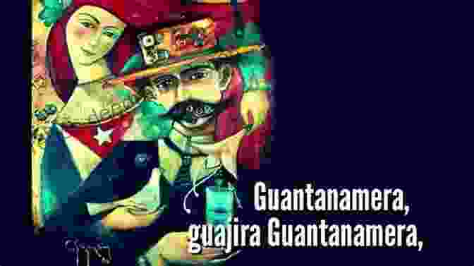 Guantanamera By Jose Marti Songs That Made History Around The World