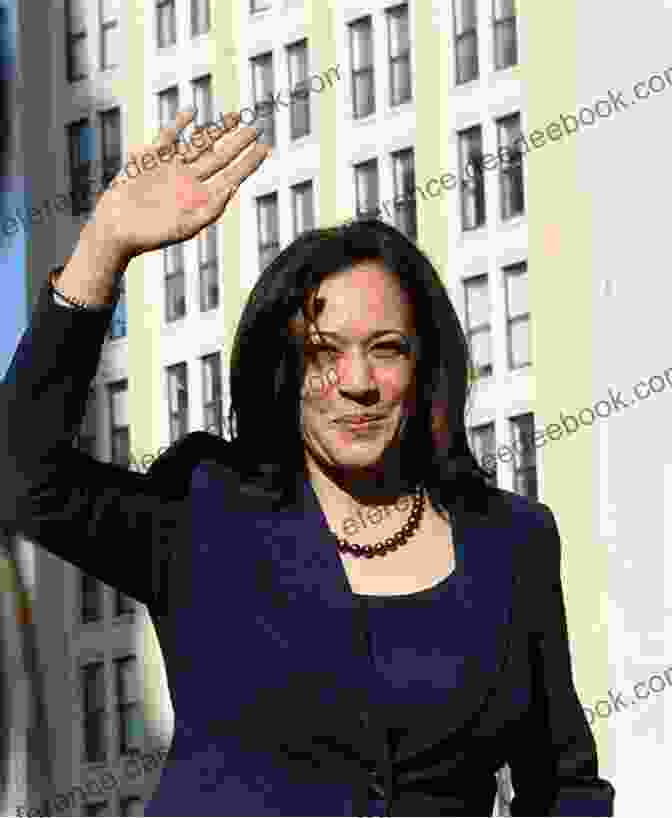 Kamala Harris, The 49th Vice President Of The United States A Life Story: Kamala Harris