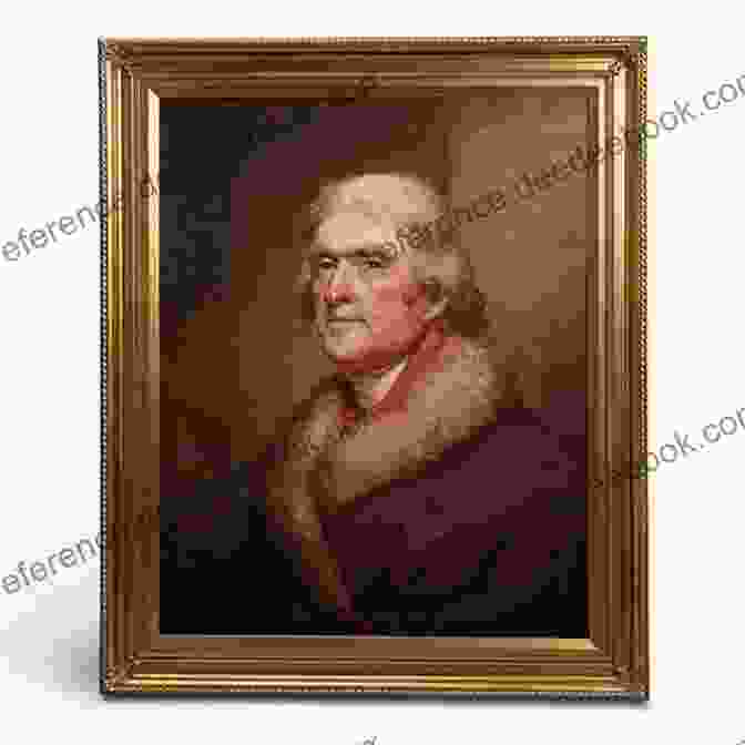 Portrait Of Thomas Jefferson At Monticello Madison And Jefferson Andrew Burstein