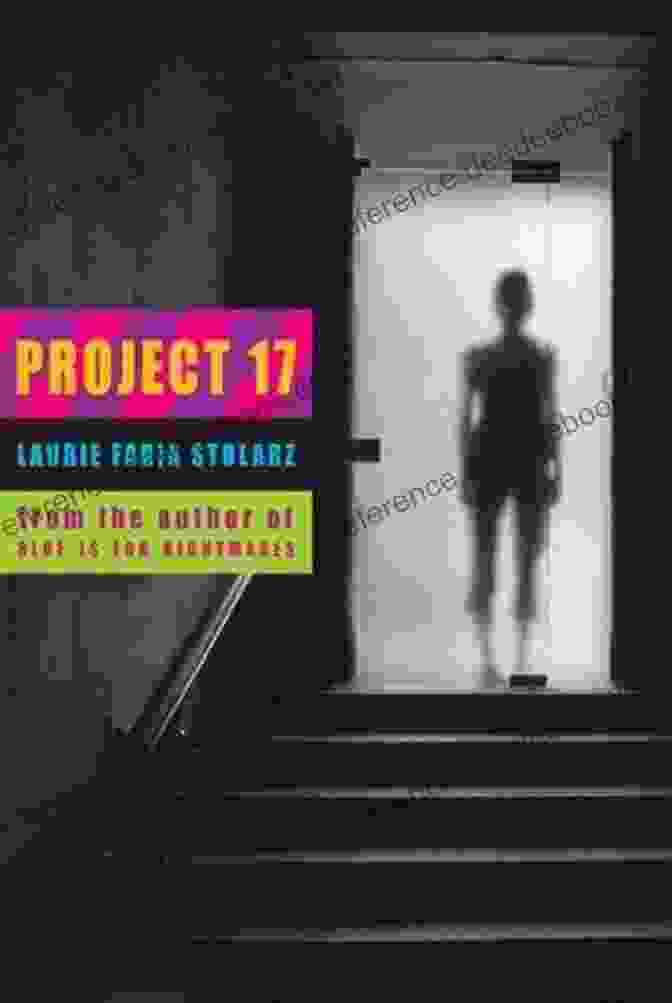 Project 17 Book Cover Featuring A Group Of Teenagers Standing In A Dark, Industrial Setting, Surrounded By Neon Lights And Graffiti Project 17 Laurie Faria Stolarz