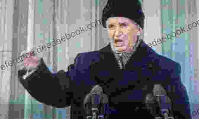 Romanian Communist Leader Nicolae Ceausescu Giving A Speech Ceausescu And The Securitate: Coercion And Dissent In Romania 1965 1989