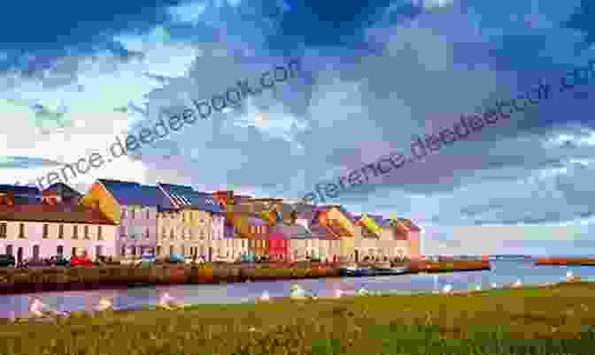 The Colorful Buildings And Vibrant Waterfront Of Galway, Ireland A Local S Guide To Ireland: 50 Shades Of Green