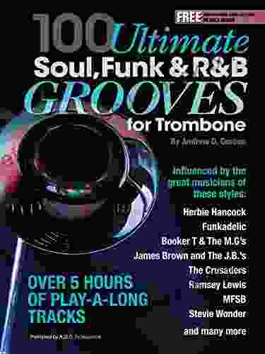 100 Ultimate Soul Funk And R B Grooves For Trombone (100 Ultimate Soul Funk And R B Grooves)