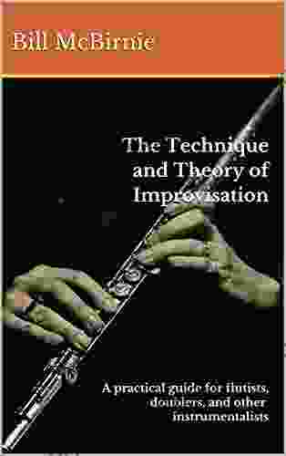 The Technique and Theory of Improvisation: A practical guide for flutists doublers and other instrumentalists