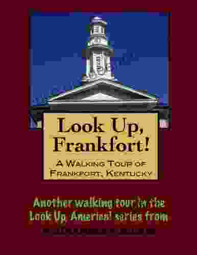 A Walking Tour of Frankfort Kentucky (Look Up America Series)