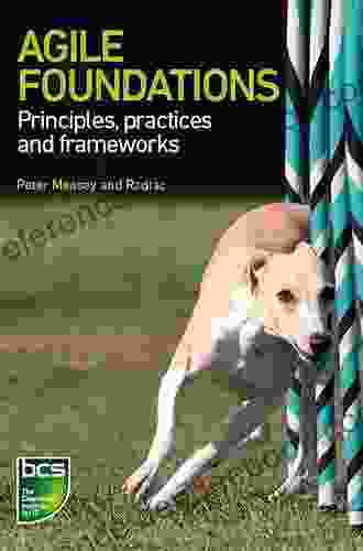 Agile Foundations: Principles Practices And Frameworks