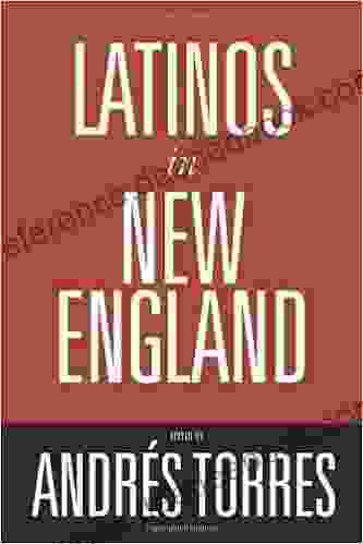 Latinos in New England Andres Torres