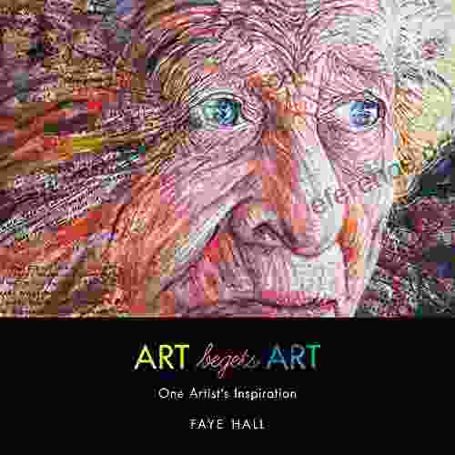 ART Begets ART: One Artist s Inspiration