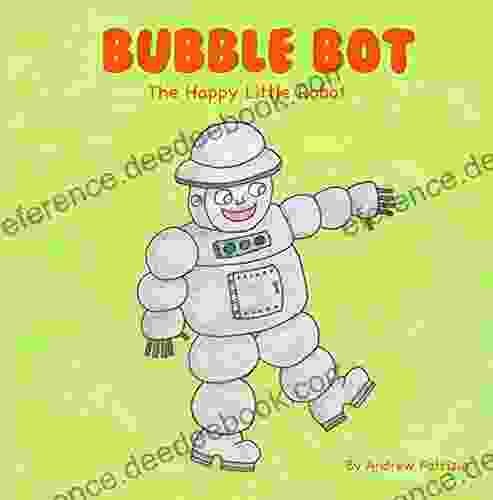 Bubble Bot: The Happy Little Robot