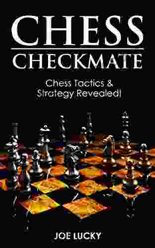 Chess Checkmate: Chess Tactics Strategy Revealed (Chess Poker Blackjack Craps Texas Holdem 1)