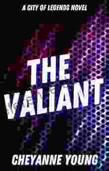 The Valiant: A Young Adult Superhero Romance (City Of Legends 2)