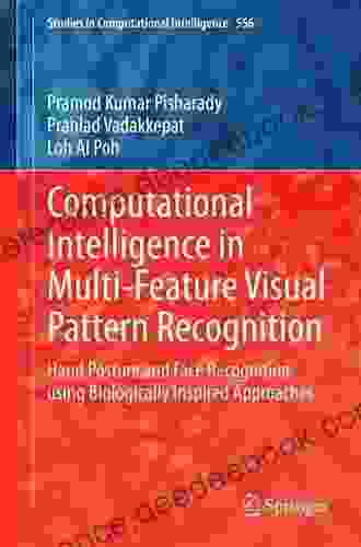 Computational Intelligence in Multi Feature Visual Pattern Recognition: Hand Posture and Face Recognition using Biologically Inspired Approaches (Studies in Computational Intelligence 556)