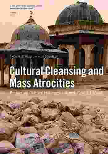 Cultural Cleansing And Mass Atrocities: Protecting Cultural Heritage In Armed Conflict Zones (J Paul Getty Trust Occasional Papers In Cultural Heritage Policy)