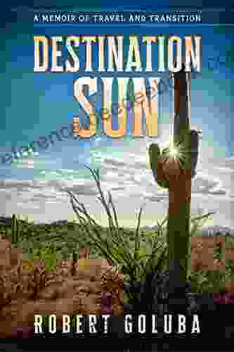 Destination Sun: A Memoir Of Travel And Transition