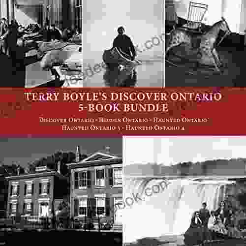 Terry Boyle S Discover Ontario 5 Bundle: Discover Ontario / Hidden Ontario / Haunted Ontario / Haunted Ontario 3 / Haunted Ontario 4