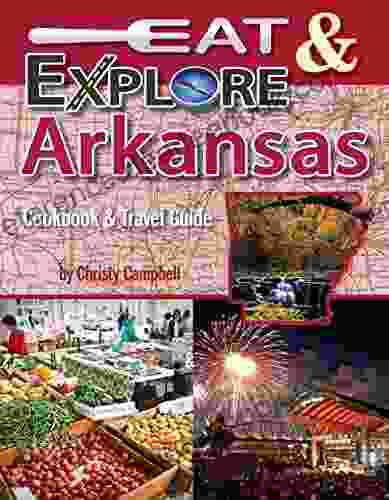 Eat Explore Arkansas Cookbook Travel Guide (Eat Explore Cookbook Travel Guide Series)