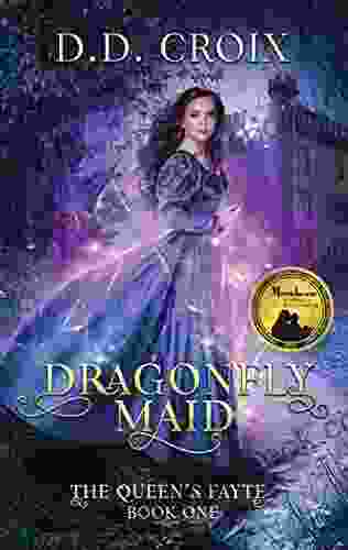 Dragonfly Maid: A Magical Adventure In The Royal Court (The Queen S Fayte 1)