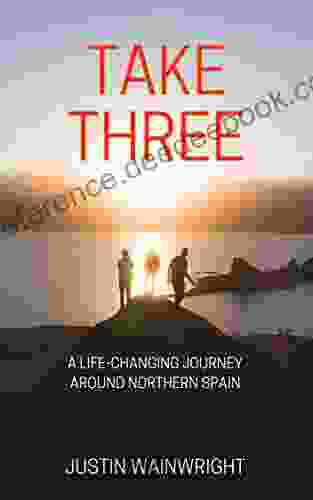 Take Three: A Life changing Journey around Northern Spain