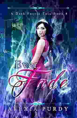 Ever Fade (A Dark Faerie Tale 9)