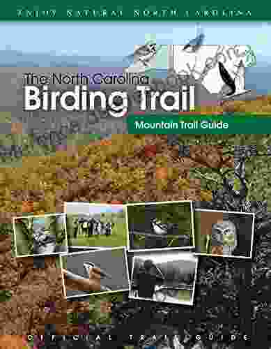 The North Carolina Birding Trail: Mountain Trail Guide