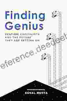 Finding Genius: Venture Capital And The Future It Is Betting On