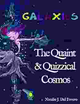 Galaxies (The Quaint And Quizzical Cosmos)