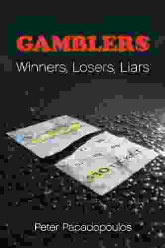 Gamblers: Winners Losers Liars James Li