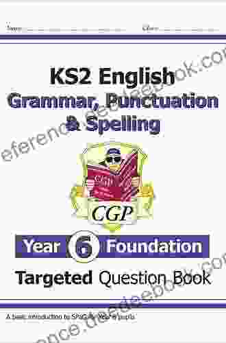 KS2 English Targeted Question Book: Grammar Punctuation Spelling Year 6 Foundation