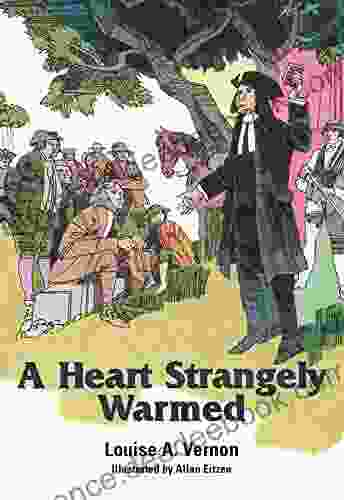 A Heart Strangely Warmed (Louise A Vernon Religious Heritage Series)