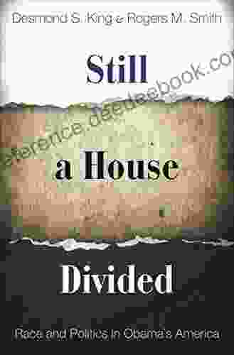 Still a House Divided: Race and Politics in Obama s America (Princeton Studies in American Politics: Historical International and Comparative Perspectives 125)