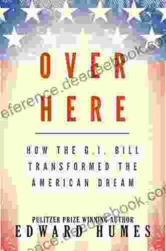 Over Here: How The G I Bill Transformed The American Dream