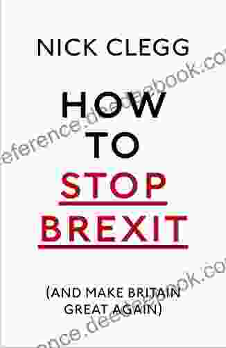 How To Stop Brexit (And Make Britain Great Again)