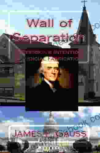 Wall of Separation: Jefferson s Intention or Judicial Fabrication?