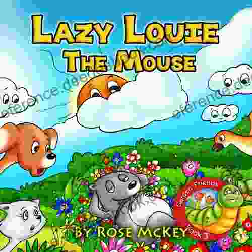 Kids Lazy Louie The Mouse (Childrens Collection The Garden Friends 6)