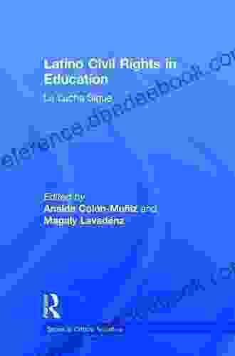 Latino Civil Rights in Education: La Lucha Sigue (Series in Critical Narrative)