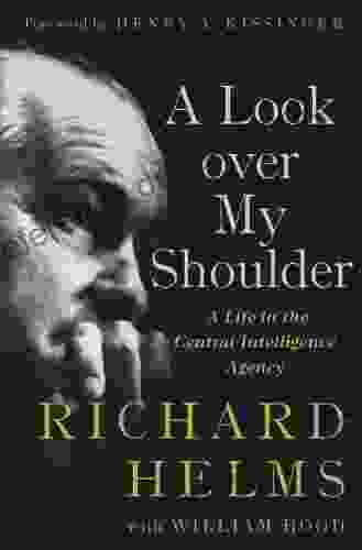 A Look Over My Shoulder: A Life in the Central Intelligence Agency