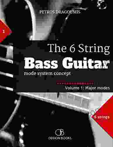 The 6 String Bass Guitar: mode system concept Volume 1: major modes