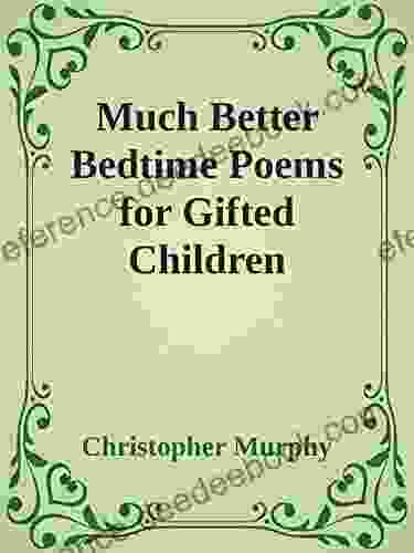 Much Better Bedtime Poems For Gifted Children