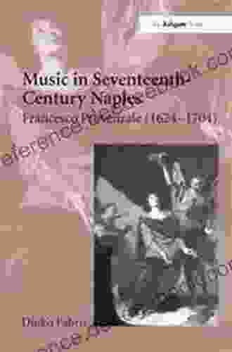 Music in Seventeenth Century Naples: Francesco Provenzale (1624 1704)