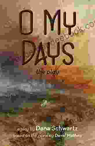 O My Days: The Play
