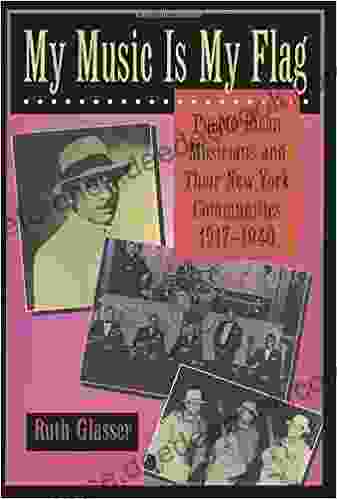 My Music Is My Flag: Puerto Rican Musicians and Their New York Communities 1917 1940 (Latinos in American Society and Culture 3)