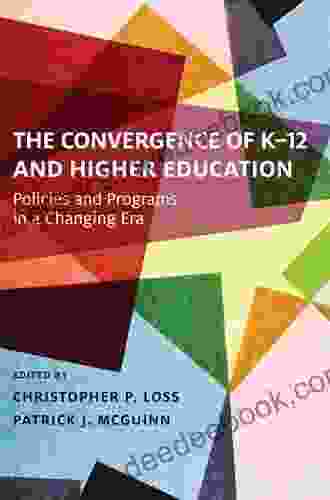 The Convergence of K 12 and Higher Education: Policies and Programs in a Changing Era (Educational Innovations Series)