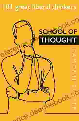 School of Thought: 101 Great Liberal Thinkers