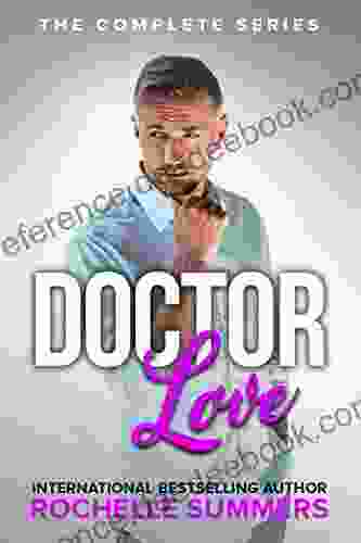 Doctor Love: A Secret Baby Doctor Romance (The Complete Series)