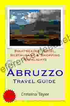 Abruzzo Italy Travel Guide: Sightseeing Hotel Restaurant Shopping Highlights