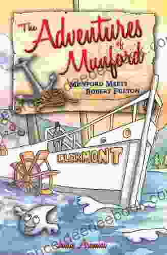 The Adventures Of Munford: Munford Meets Robert Fulton