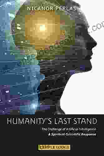 Humanity s Last Stand: The Challenge of Artificial Intelligence A Spiritual Scientific Respose