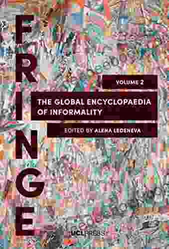 The Global Encyclopaedia Of Informality Volume 2: Understanding Social And Cultural Complexity (FRINGE)