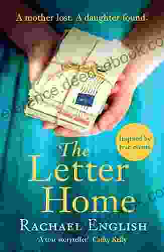 The Letter Home: The Gripping Heartwrenching Novel Of A Mother And Daughter Cruelly Separated From The No 1 Author