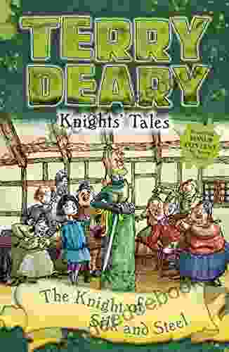 Knights Tales: The Knight of Silk and Steel (Terry Deary s Historical Tales)